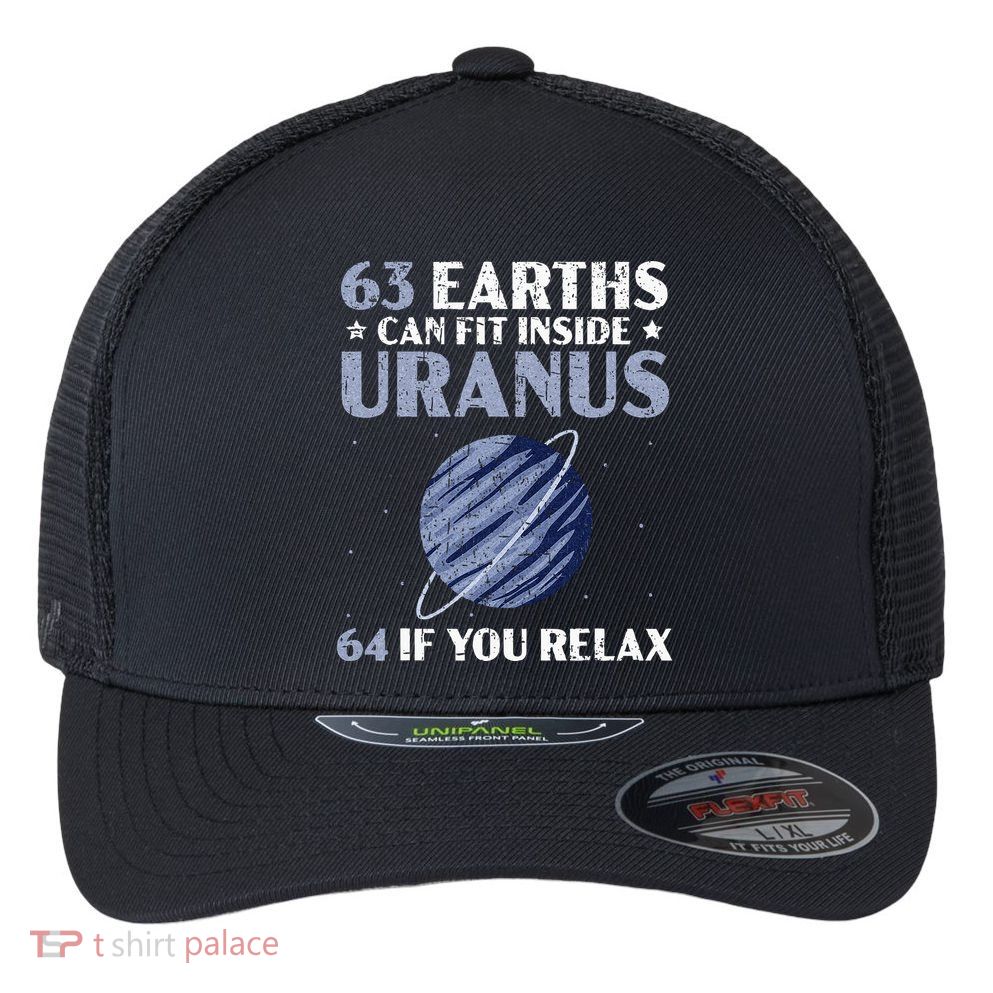 63 Earths Can Fit Inside Uranus 64 If You Relax Astronomy Flexfit Unipanel Trucker Cap
