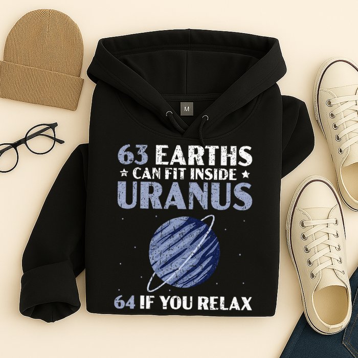 63 Earths Can Fit Inside Uranus 64 If You Relax Astronomy Hoodie