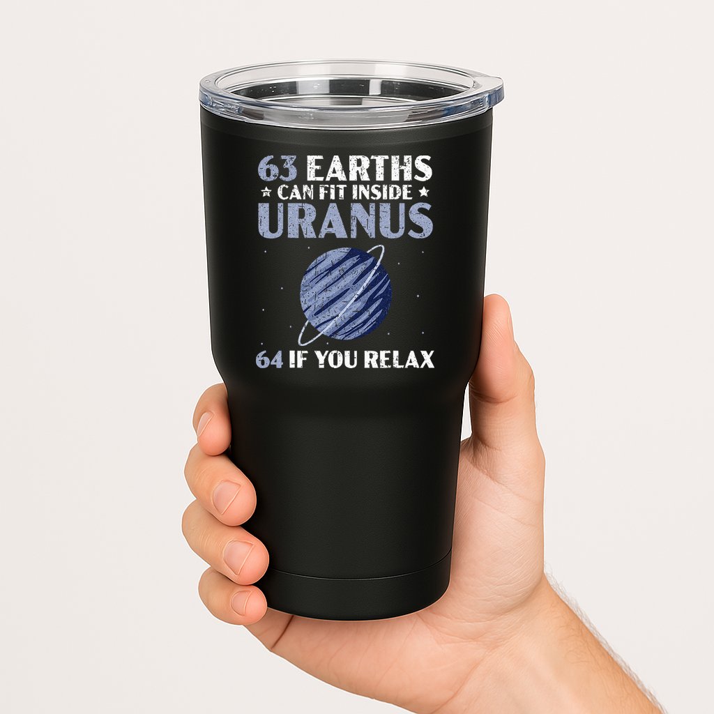 63 Earths Can Fit Inside Uranus 64 If You Relax Astronomy Tumbler