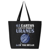 63 Earths Can Fit Inside Uranus 64 If You Relax Astronomy 25L Jumbo Tote