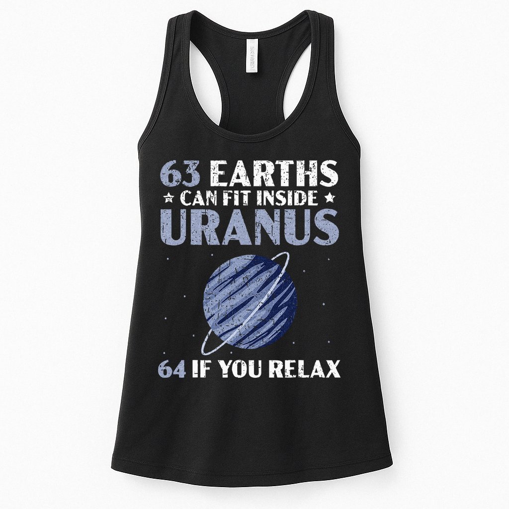 63 Earths Can Fit Inside Uranus 64 If You Relax Astronomy Womens Tank Top