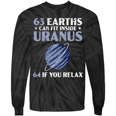 63 Earths Can Fit Inside Uranus 64 If You Relax Astronomy Tie-Dye Long Sleeve Shirt