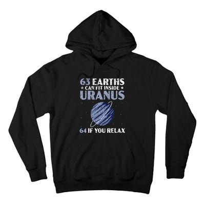 63 Earths Can Fit Inside Uranus 64 If You Relax Astronomy Tall Hoodie