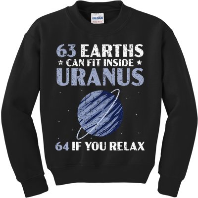 63 Earths Can Fit Inside Uranus 64 If You Relax Astronomy Kids Sweatshirt