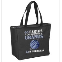 63 Earths Can Fit Inside Uranus 64 If You Relax Astronomy Zip Tote Bag