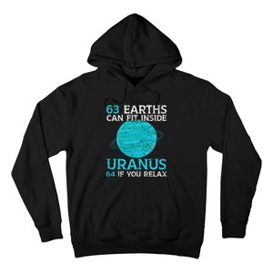 63 Earths Can Fit Inside Uranus 64 If You Relax Astronomy Hoodie