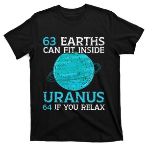 63 Earths Can Fit Inside Uranus 64 If You Relax Astronomy T-Shirt