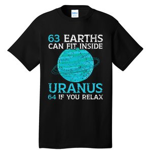 63 Earths Can Fit Inside Uranus 64 If You Relax Astronomy Tall T-Shirt