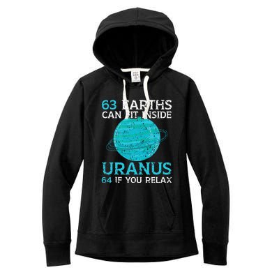 63 Earths Can Fit Inside Uranus 64 If You Relax Astronomy Women's Fleece Hoodie