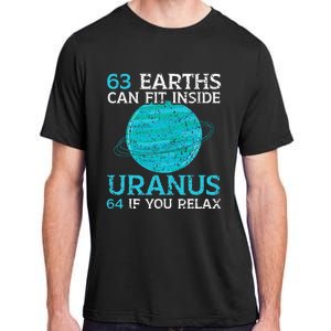 63 Earths Can Fit Inside Uranus 64 If You Relax Astronomy Adult ChromaSoft Performance T-Shirt