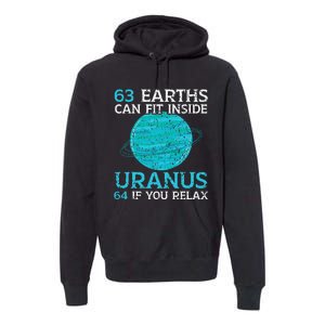 63 Earths Can Fit Inside Uranus 64 If You Relax Astronomy Premium Hoodie