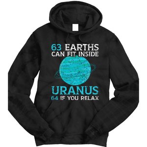 63 Earths Can Fit Inside Uranus 64 If You Relax Astronomy Tie Dye Hoodie