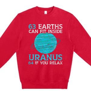 63 Earths Can Fit Inside Uranus 64 If You Relax Astronomy Premium Crewneck Sweatshirt