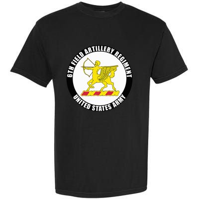 6th Field Artillery Regiment United States Army Veteran Garment-Dyed Heavyweight T-Shirt