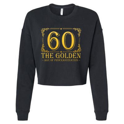 60 Golden Age 60th Birthday Funny 60 Years Old Cropped Pullover Crew