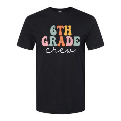 6th Grade Crew Retro Groovy Women Happy First Day Of School Softstyle® CVC T-Shirt