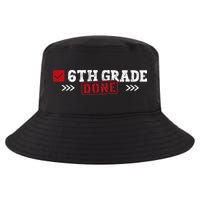 6th Grade Done Last Day of School 6th Grade Graduation Cool Comfort Performance Bucket Hat