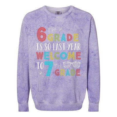 6th Grade Is So Last Year Welcome To 7th Grade Teachers Gift Colorblast Crewneck Sweatshirt