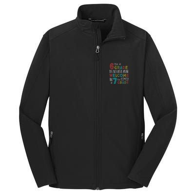 6th Grade Is So Last Year Welcome To 7th Grade Teachers Gift Core Soft Shell Jacket