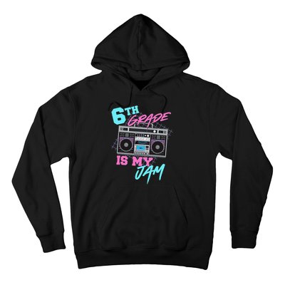 6th Grade Is My Jam Vintage 80s Boombox Last Day Of School Hoodie