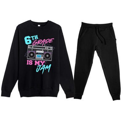 6th Grade Is My Jam Vintage 80s Boombox Last Day Of School Premium Crewneck Sweatsuit Set