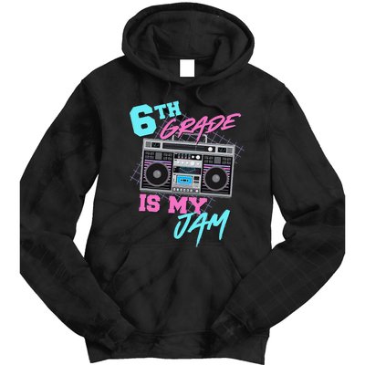 6th Grade Is My Jam Vintage 80s Boombox Last Day Of School Tie Dye Hoodie