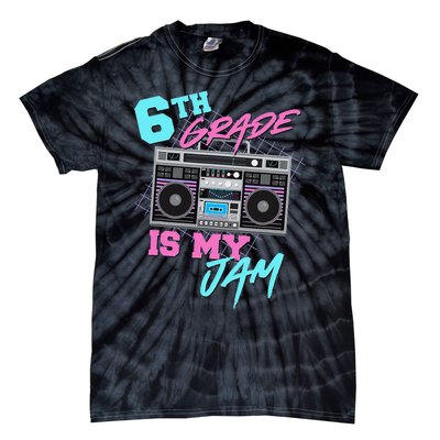 6th Grade Is My Jam Vintage 80s Boombox Last Day Of School Tie-Dye T-Shirt