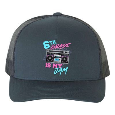 6th Grade Is My Jam Vintage 80s Boombox Teacher Student Yupoong Adult 5-Panel Trucker Hat