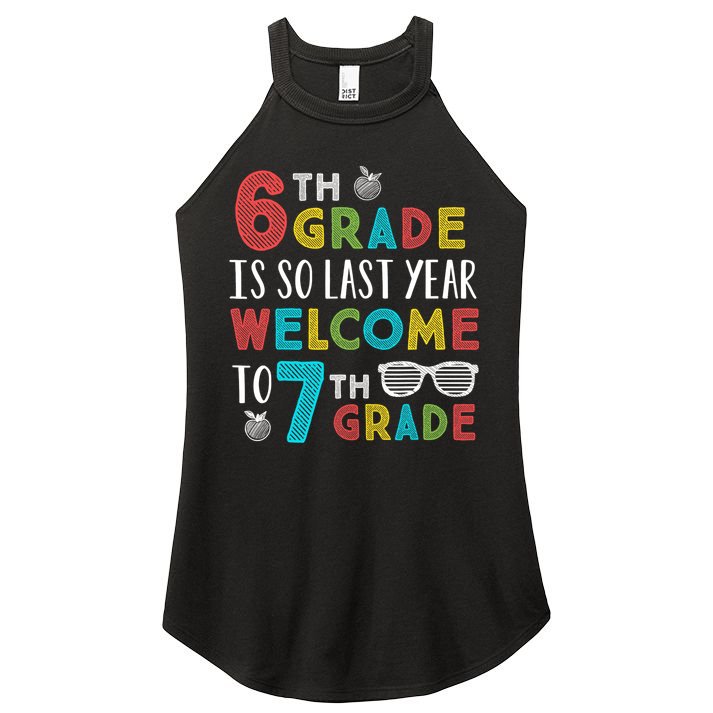 6th Grade Is So Last Year Welcome To 7th Grade Teachers Gift Women's Perfect Tri Rocker Tank