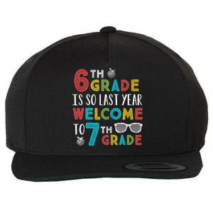 6th Grade Is So Last Year Welcome To 7th Grade Teachers Gift Wool Snapback Cap