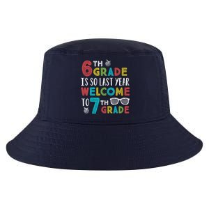 6th Grade Is So Last Year Welcome To 7th Grade Teachers Gift Cool Comfort Performance Bucket Hat