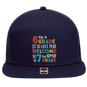 6th Grade Is So Last Year Welcome To 7th Grade Teachers Gift 7 Panel Mesh Trucker Snapback Hat