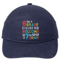 6th Grade Is So Last Year Welcome To 7th Grade Teachers Gift 7-Panel Snapback Hat