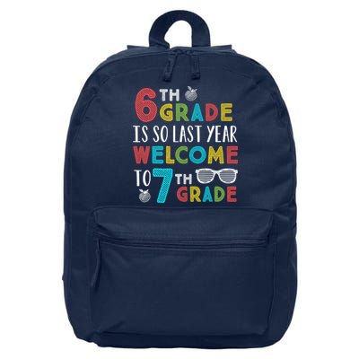 6th Grade Is So Last Year Welcome To 7th Grade Teachers Gift 16 in Basic Backpack