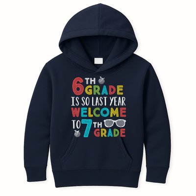 6th Grade Is So Last Year Welcome To 7th Grade Teachers Gift Kids Hoodie