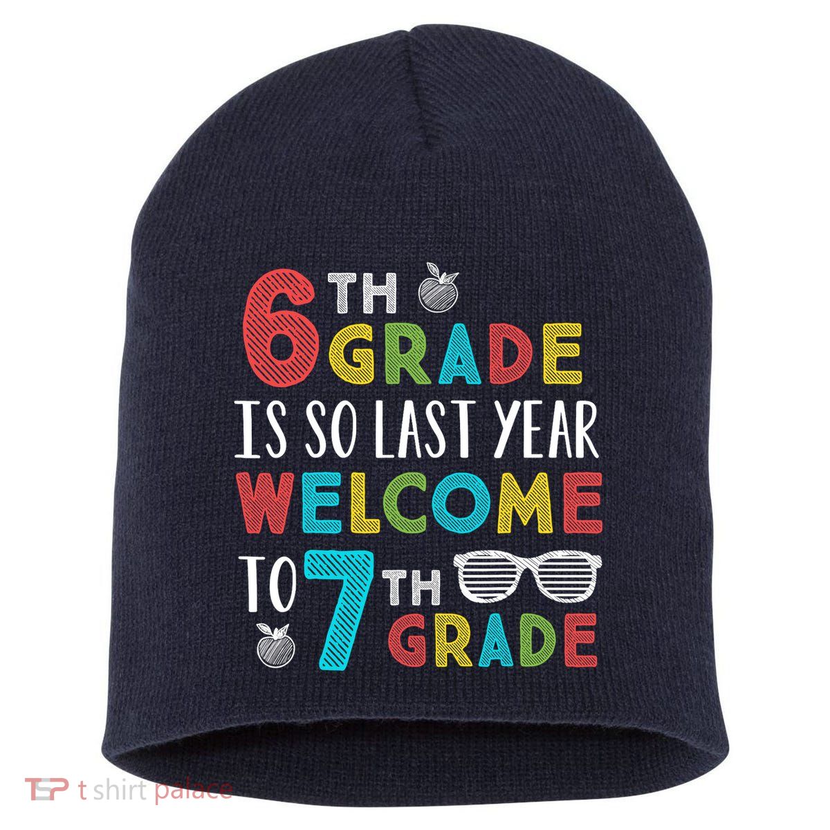 6th Grade Is So Last Year Welcome To 7th Grade Teachers Gift Short Acrylic Beanie