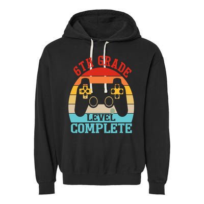 6th Grade Level Complete Last Day Of School Graduation Garment-Dyed Fleece Hoodie