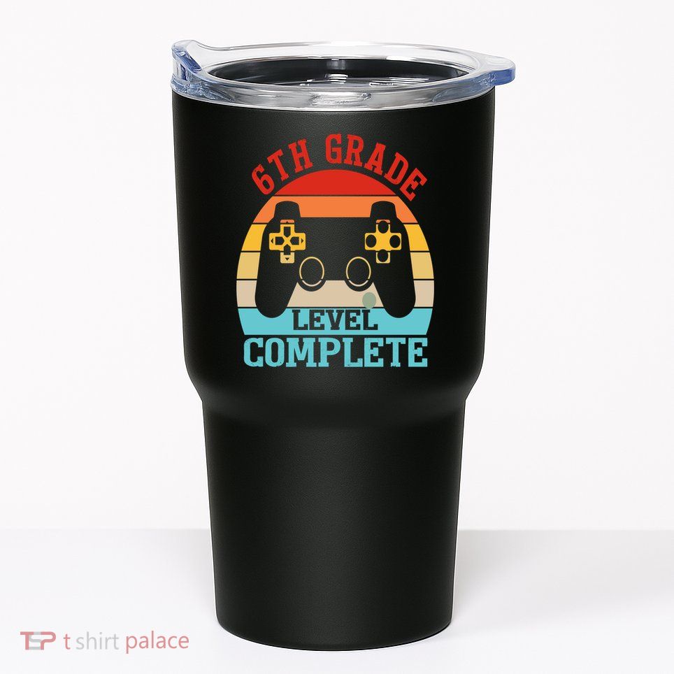6th Grade Level Complete Last Day Of School Graduation Tumbler