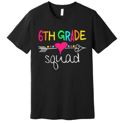 6th Grade Squad Sixth Teacher Student Team Back To School Gift Premium T-Shirt