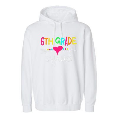 6th Grade Squad Sixth Teacher Student Team Back To School Gift Garment-Dyed Fleece Hoodie