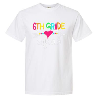 6th Grade Squad Sixth Teacher Student Team Back To School Gift Garment-Dyed Heavyweight T-Shirt