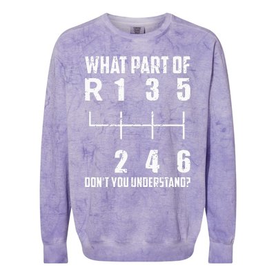 6 Gear Shift Manual Car What Part Of DonT You Understand Colorblast Crewneck Sweatshirt