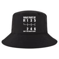 6 Gear Shift Manual Car What Part Of DonT You Understand Cool Comfort Performance Bucket Hat