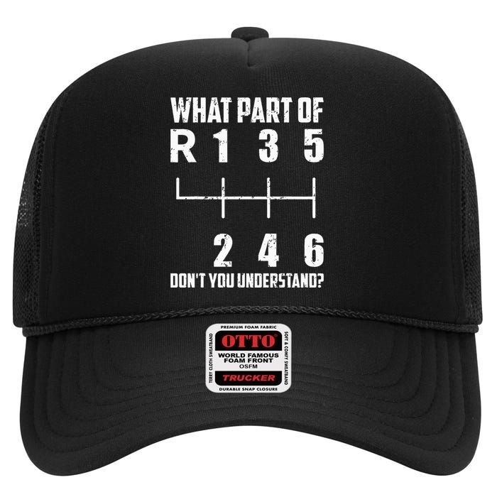 6 Gear Shift Manual Car What Part Of DonT You Understand High Crown Mesh Back Trucker Hat