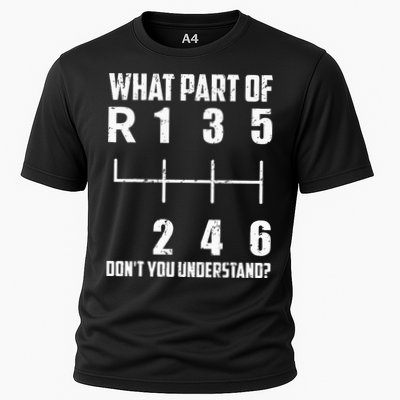 6 Gear Shift Manual Car What Part Of DonT You Understand Cooling Performance Crew T-Shirt
