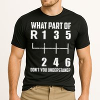 6 Gear Shift Manual Car What Part Of DonT You Understand Cooling Performance Crew T-Shirt