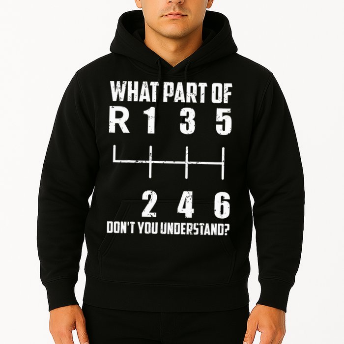 6 Gear Shift Manual Car What Part Of DonT You Understand Hoodie