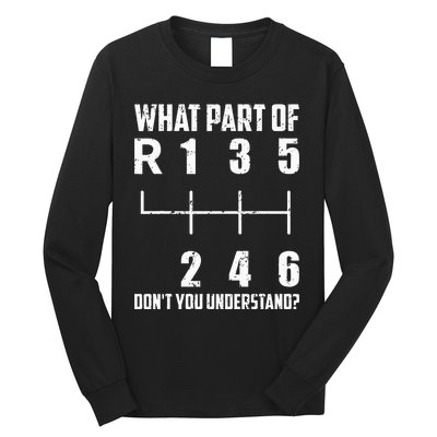 6 Gear Shift Manual Car What Part Of DonT You Understand Long Sleeve Shirt