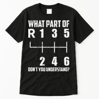 6 Gear Shift Manual Car What Part Of DonT You Understand Tall T-Shirt