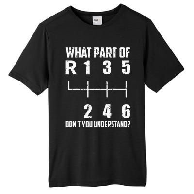 6 Gear Shift Manual Car What Part Of DonT You Understand Tall Fusion ChromaSoft Performance T-Shirt